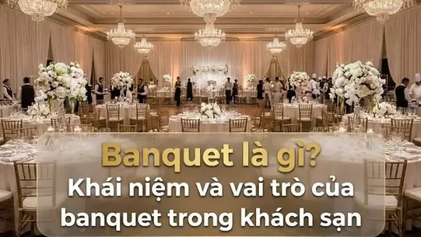 Khái Niệm Tiệc Cưới Là Gì? Định Nghĩa, Ý Nghĩa, Phân Loại & Phân Biệt Với Lễ Cưới Chi Tiết